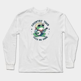 Country Toad Take Me Home Long Sleeve T-Shirt